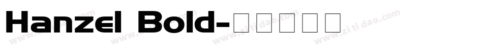 Hanzel Bold字体转换